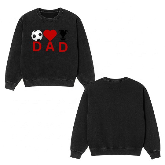 Soccer Love Dad Crown Design – Father’s Day Gift Double Sided Mineral Wash Sweatshirts