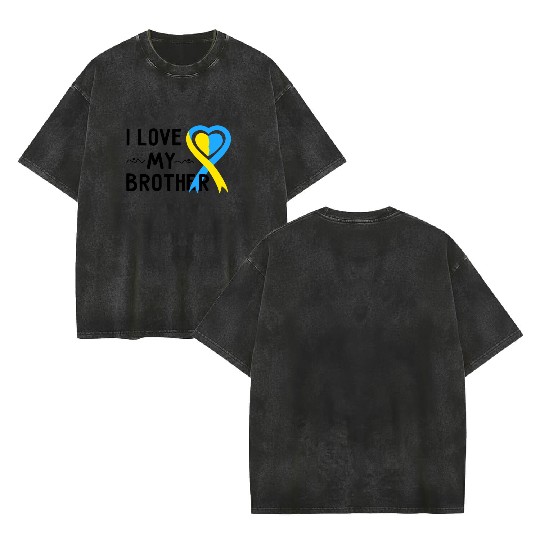Down Syndrome Awareness I Love My Brother Double Sided Mineral Wash T Shirts