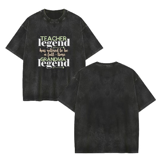 Retired teacher legend | Grandma Grandmother Double Sided Mineral Wash T Shirts