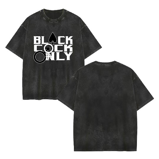Black Cock Only BBC Cuckold Hotwife Alpha Beta Double Sided Mineral Wash T Shirts