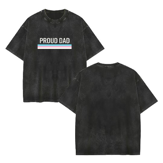 Lgbt Transgender Pride Proud Dad Double Sided Mineral Wash T Shirts