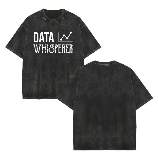 Data Whisperer Funny Software Computer Engineering Double Sided Mineral Wash T Shirts