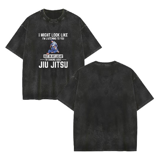 In My Head I'm Thinking About Jiu Jitsu BJJ JiuJit Double Sided Mineral Wash T Shirts