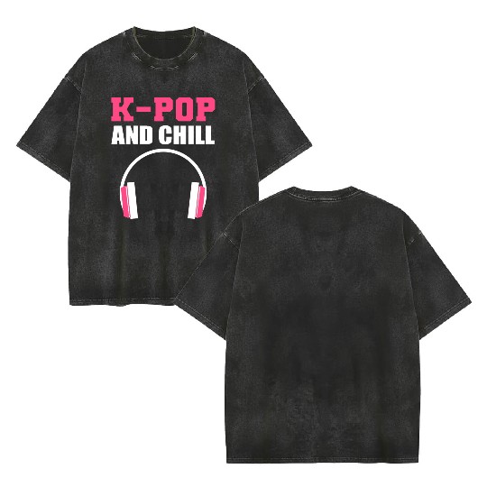 K-pop and Chill Singer Gift Double Sided Mineral Wash T Shirts