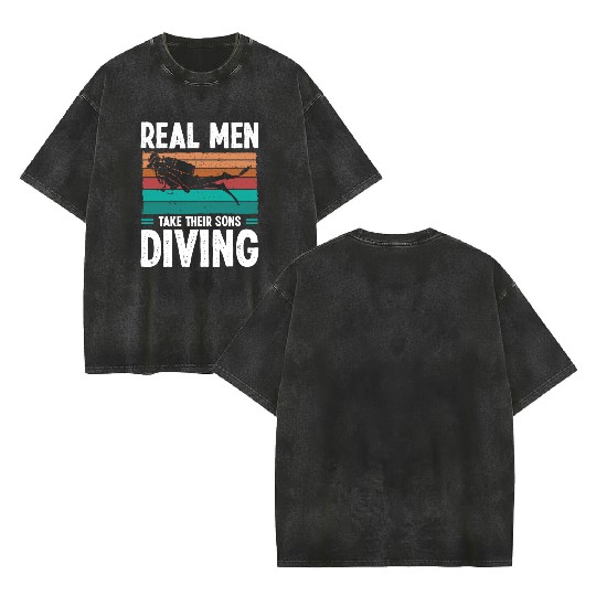 Diver Real Men taker their Sons Scuba Diving Double Sided Mineral Wash T Shirts
