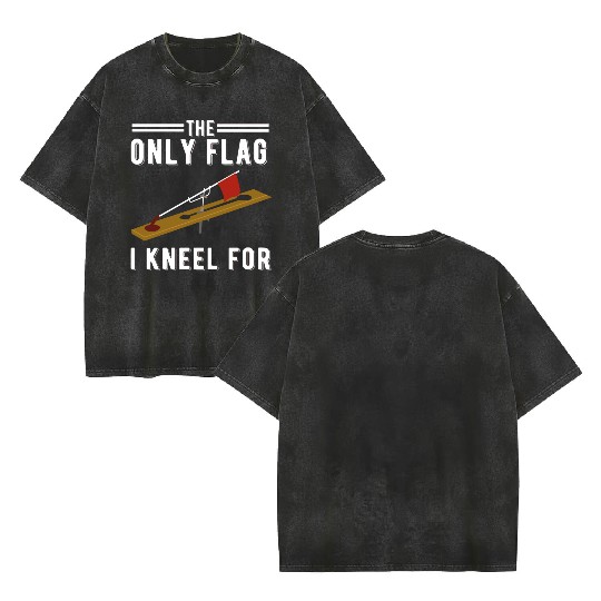 Ice Fishing Tip Up Flag The Only Flag I Kneel For Double Sided Mineral Wash T Shirts