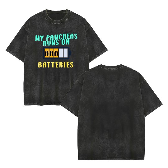 My Pancreas Runs On AAA Batteries Funny Diabetics Double Sided Mineral Wash T Shirts