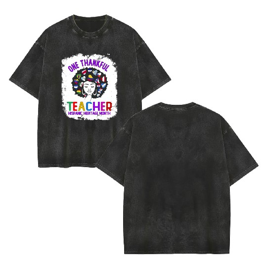 One Thankful Teacher, Hispanic Heritage month Double Sided Mineral Wash T Shirts