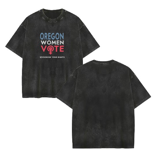 Oregon Women Vote Voter 2022 Election Feminist Double Sided Mineral Wash T Shirts