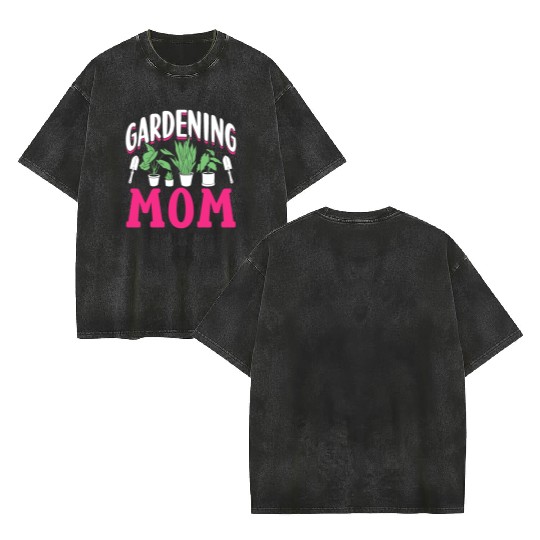Gardening Mom Garden Gardener Mother Double Sided Mineral Wash T Shirts