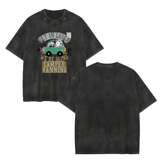 Get in loser we're going camper vanning Double Sided Mineral Wash T Shirts