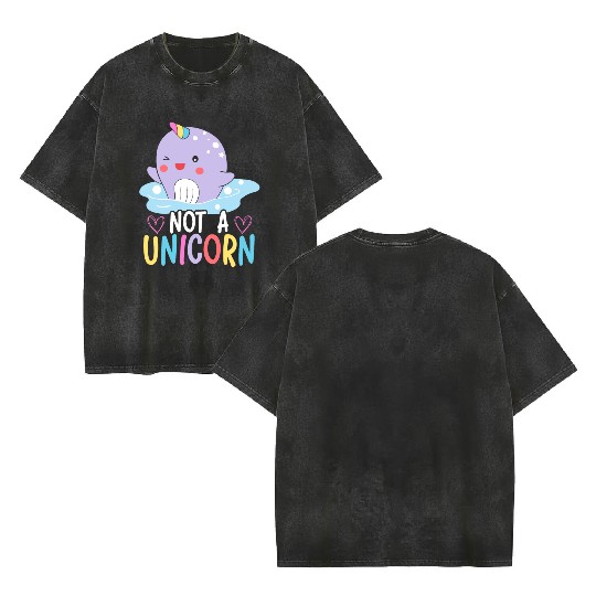 Not A Unicorn Of The Sea Animal Narwhale Narwhal Double Sided Mineral Wash T Shirts