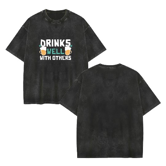 Drinks Well With Others Funny Beer St. Patrick's Double Sided Mineral Wash T Shirts