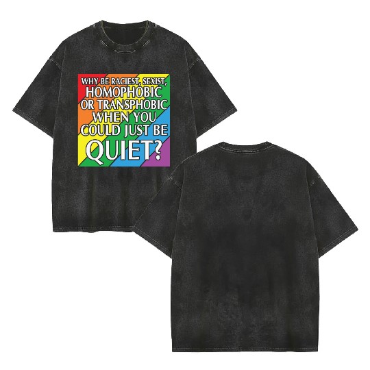 LBGT Flag Gay Pride Human could just be quiet Double Sided Mineral Wash T Shirts