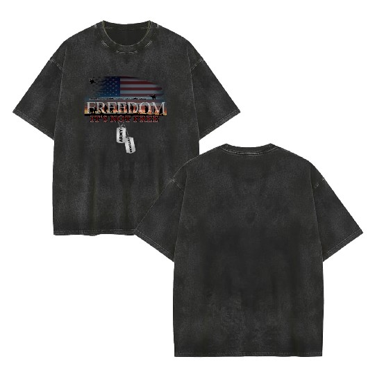 Army Veteran Freedom Isn't Free Double Sided Mineral Wash T Shirts