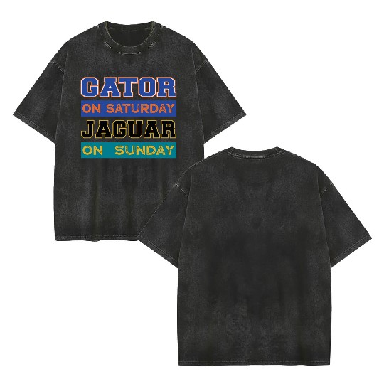 Gator On Saturday Jaguar On Sunday Jacksonville Fo Double Sided Mineral Wash T Shirts