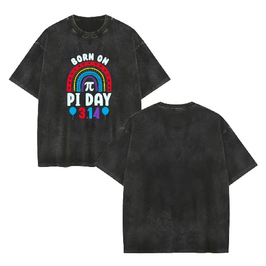 Birthday Funny Pi Day Double Sided Mineral Wash T Shirts Math for Pi Day 3 14