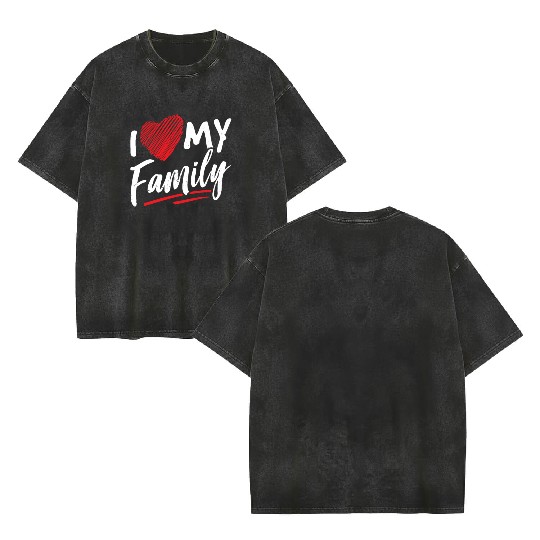 I Love My Family Gathering Families Reunion Double Sided Mineral Wash T Shirts
