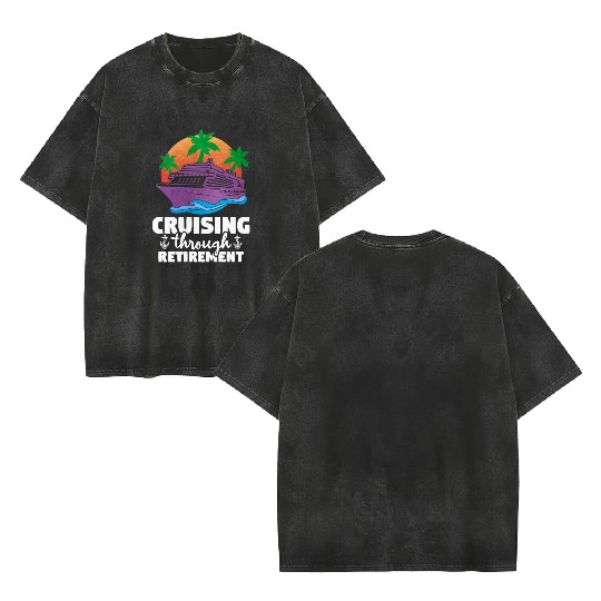 Cruising Through Retirement Double Sided Mineral Wash T Shirts