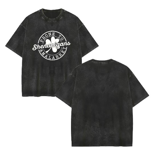 Prone To Shenanigans And Malarkey Sairick s Day T Double Sided Mineral Wash T Shirts