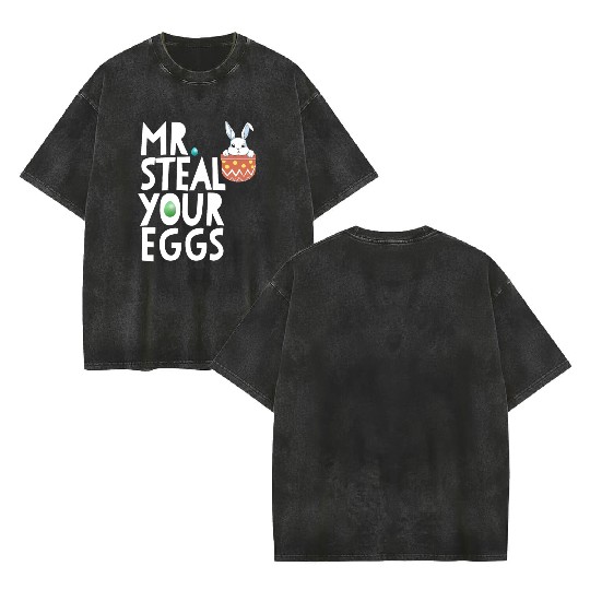 Mr Steal Your Eggs Kids Easter Sunday Funny Easter Double Sided Mineral Wash T Shirts