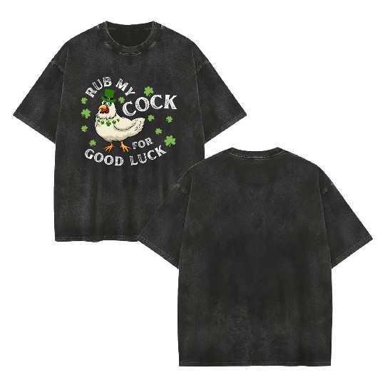 Rub My Cock For Good Luck St Patrick's Day Double Sided Mineral Wash T Shirts