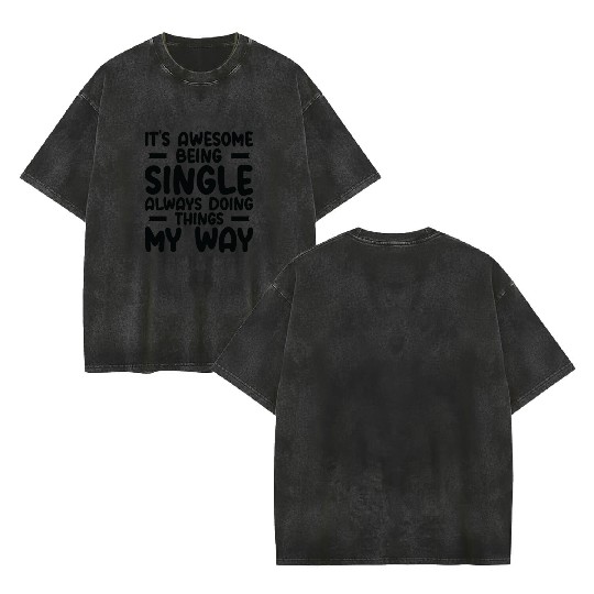 Awesome Single Independent Solo Single Quotes Double Sided Mineral Wash T Shirts