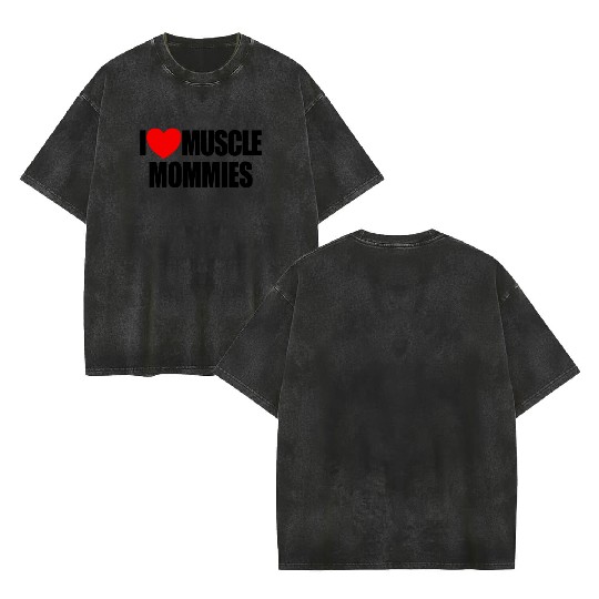 I Love Muscle Mommies Red Heart Muscle Mommies Double Sided Mineral Wash T Shirts