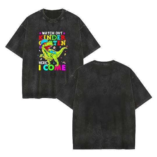 Watch Out Kindergarten Here I Come Dinosaurs Back Double Sided Mineral Wash T Shirts