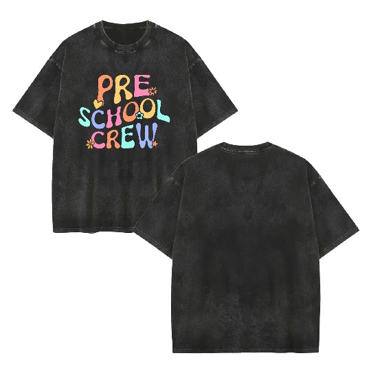 Preschool Crew Preschool Teacher Back To School Fu Double Sided Mineral Wash T Shirts