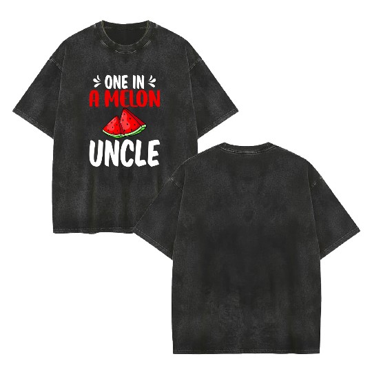 One In A Melon Uncle Watermelon Family Double Sided Mineral Wash T Shirts