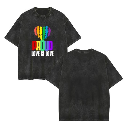 Love is Love Double Sided Mineral Wash T Shirts Equality Human Rights Proud