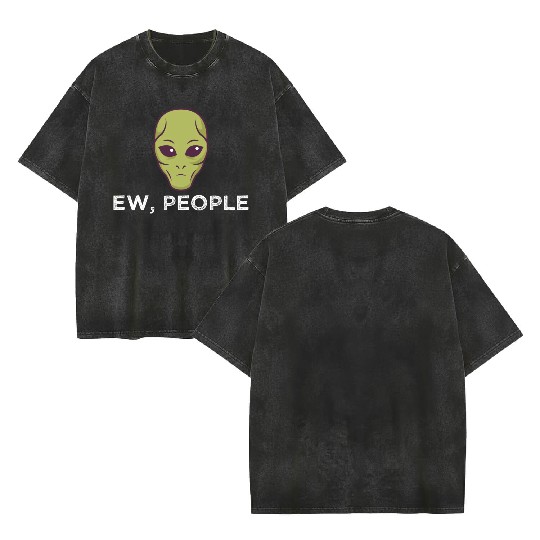 Ew People Alien Funny Double Sided Mineral Wash T Shirts