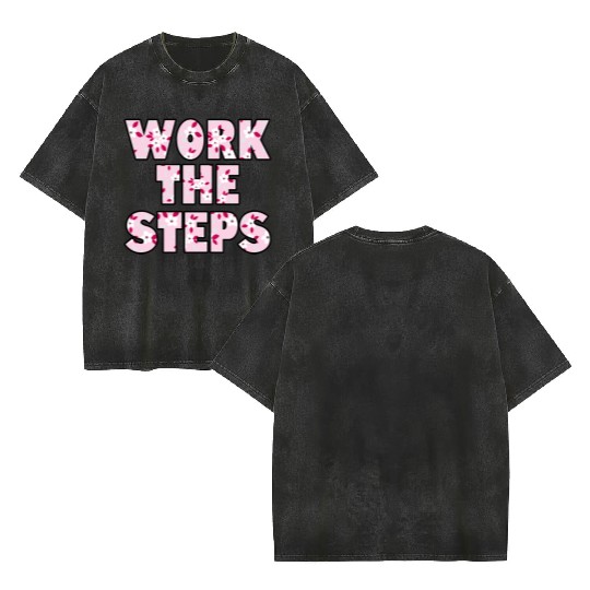 Work the Steps pink floral Double Sided Mineral Wash T Shirts