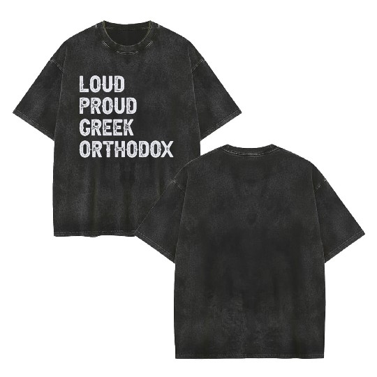 Loud Proud Greek Orthodox Double Sided Mineral Wash T Shirts
