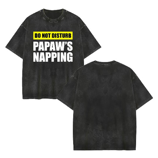 Do Not Disturb Papaw'S Napg Double Sided Mineral Wash T Shirts
