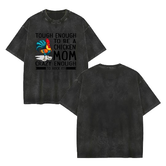 Tough Enough To Be Chicken Mom Country Farm Double Sided Mineral Wash T Shirts