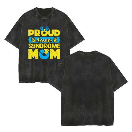 Down Syndrome Awareness Mom T21 World Down Double Sided Mineral Wash T Shirts