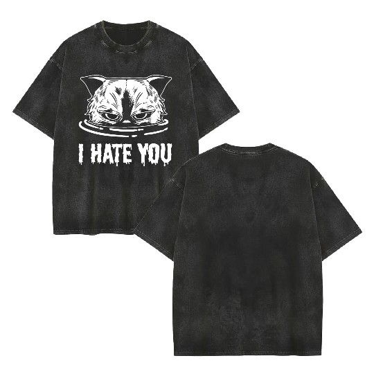 I Hate You Loving Person Gift Double Sided Mineral Wash T Shirts