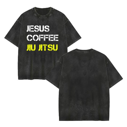 Jesus Coffee Jiu Jitsu Bjj Wrestling Mma Judo Mial Double Sided Mineral Wash T Shirts