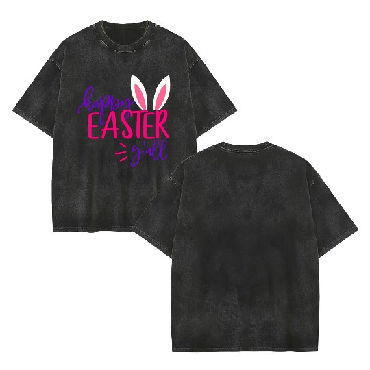 Happy Easter Y all Double Sided Mineral Wash T Shirts