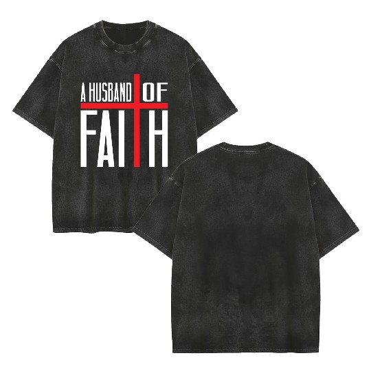Husband Of Faith Love Jesus Christian Christmas Double Sided Mineral Wash T Shirts