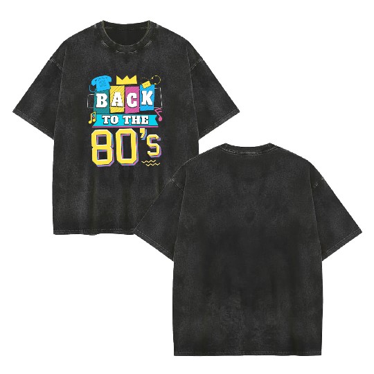 Back to the 80s party theme costume Double Sided Mineral Wash T Shirts