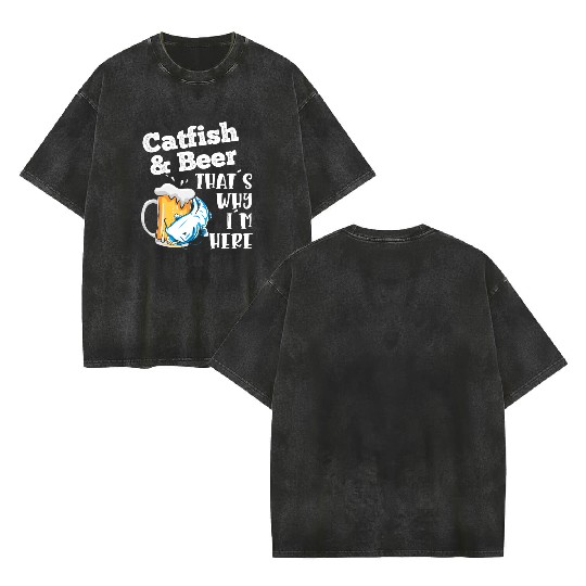Catfish & Beer That's why I'm here Noodler Waller Double Sided Mineral Wash T Shirts