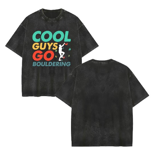 Cool Guys Go Bouldering Climbing Boulder Double Sided Mineral Wash T Shirts