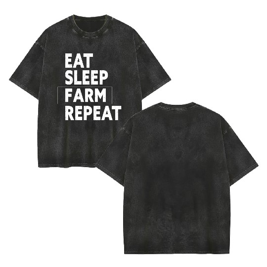 Eat Sleep Farm Repeat - Funny Farmer Farming Gift Double Sided Mineral Wash T Shirts