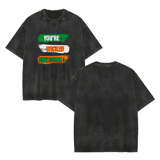 You're Wicked Awesome Graphic Double Sided Mineral Wash T Shirts