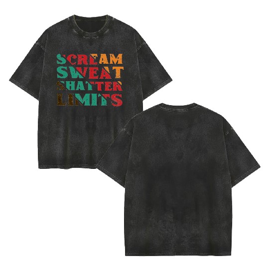 Scream Sweat Shatter Limits Double Sided Mineral Wash T Shirts For Sale