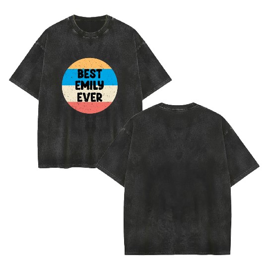 Best Emily Ever Double Sided Mineral Wash T Shirts