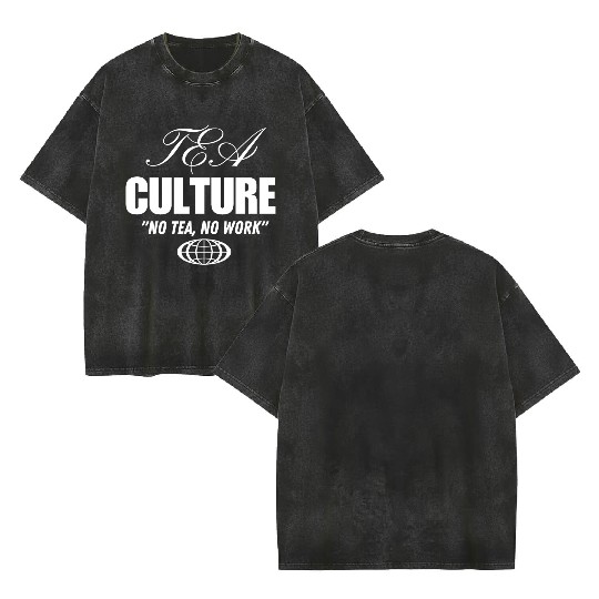 TEA LOVERS CULTURE FUNNY Double Sided Mineral Wash T Shirts
